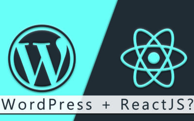 The Pros and Cons of Developing Your Website in WordPress vs. React